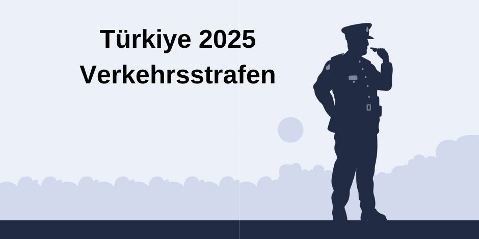 Türkiye 2025 Verkehrsstrafen